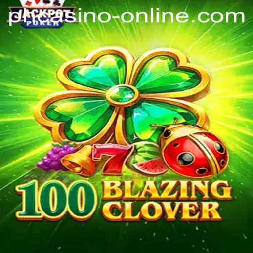 Exploring 100BlazingClover: A New Dawn for All PH Casino Online