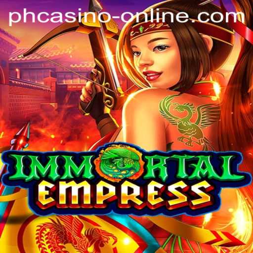 Exploring the World of ImmortalEmpress in All PH Casino Online