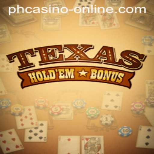 Texas Hold'em Bonus: The Ultimate Guide to All PH Casino Online